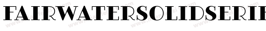 FairwaterSolidSerif Regular字体转换